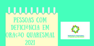 Pastoral a Pessoas com Deficiência propõe diversos momentos de oração quaresmal
